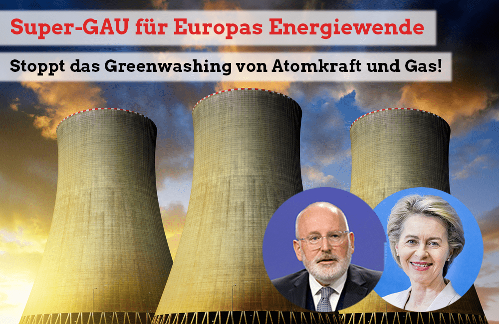 Petition: “Super-GAU für Europas Energiewende: Stoppt das Greenwashing von Atomkraft und Gas!”